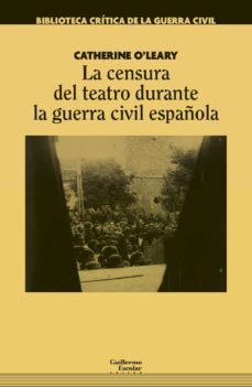 la censura del teatro durante la guerra civil española-catherine o leary-9788418093340