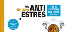 mis ejercicios antiestres: + de 80 ejercicios para cultivar la calma-laurent gaulet-gilles diederichs-9788418100840