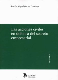 acciones civiles en defensa del secreto empresarial-ramon miguel girona domingo-9788418244940