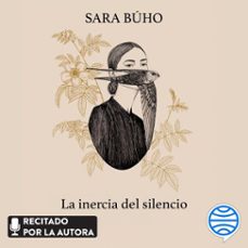 la inercia del silencio (audiolibro)-sara buho-9788418260940