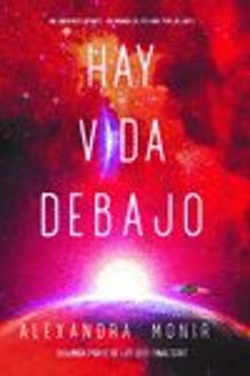 hay vida debajo (bilogia los seis finalistas 2)-alexandra monir-9788418354540