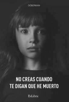 (i.b.d.) no creas cuando te digan que he muerto-9788418470240