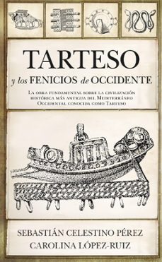 tarteso y los fenicios de occidente (ebook)-sebastian celestino-carolina lopez ruiz-9788418578540