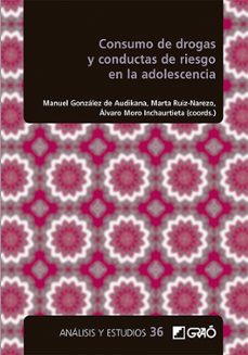 consumo de drogas y conductas de riesgo en la adolescencia-manuel gonzalez de audikana-marta ruiz narezo-alvaro moro inchaurtieta-9788418627040