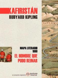 el hombre que pudo reinar - kafiristán-rudyard kipling-9788418700040