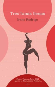 tres lunas llenas (premio valencia nova 2021 alfons el magnanim de narrativa)-irene rodrigo-9788418883040