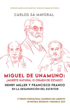 miguel de unamuno: ¿muerte natural o crimen de estado?-carlos sa mayoral-9788418997440