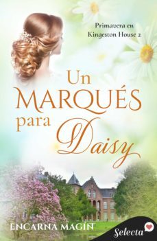 un marqués para daisy (primavera en kingeston house 2) (ebook)-encarna magin-9788419116840