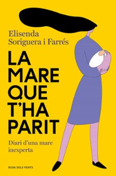 la mare que t ha parit-elisenda soriguera i farres-9788419259240