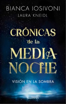 vision en la sombra (cronicas de la medianoche 1)-bianca iosivoni-laura kneidl-9788419283740