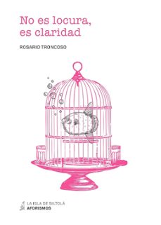 no es locura, es claridad-rosario troncoso gonzalez-9788419298140