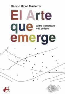 el arte que emerge-ramon ripoll masferrer-9788419340740