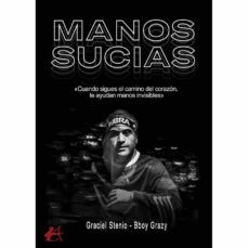 manos sucias-graciel stenio-bboy grazy-9788419439840