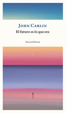 el futuro es lo que era (ebook)-john carlin-9788419563040
