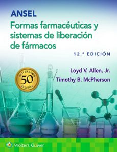 ansel. formas farmacéuticas y sistemas de liberación de fármacos (12ª ed.)-loyd v. allen-timothy b. mcpherson-9788419663740