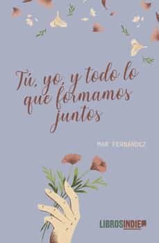 tu, yo y todo lo que formamos juntos-mar fernandez-9788419671240