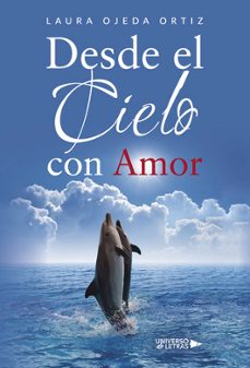 desde el cielo con amor-laura ojeda ortiz-9788419775740