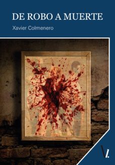 de robo a muerte (ebook)-javier colmenero-9788419805140