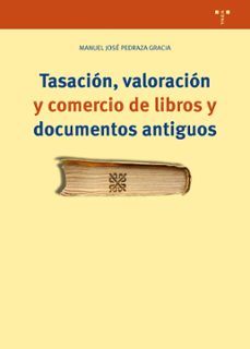 tasacion valoracion y comercio de libros y documentos-manuel jose pedraza gracia-9788419823540
