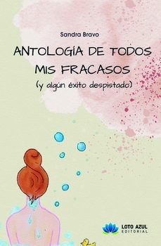 antologia de todos mis fracasos (y algun exito despistado)-sandra bravo herrero-9788419871640