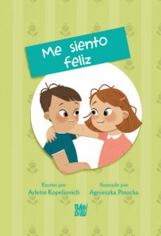 cuentos de las emociones - me siento feliz-arlette kopeliovich-9788419904140