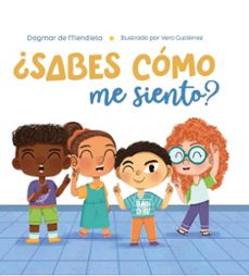 ¿sabes como me siento?-dagmar de mendieta-9788419973740