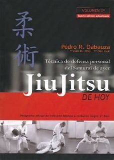 jiu jitsu de hoy (vol. 1): tecnica de defensa personal del samura i de ayer (4ª ed.)-9788420305240