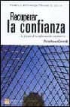 recuperar la confianza: el futuro de la informacion corporativa-9788420537740