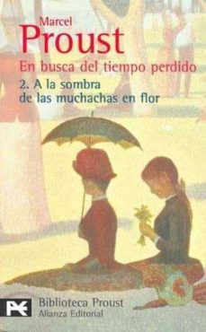 en busca del tiempo perdido (vol. 2): a la sombra de las muchacha s en flor-marcel proust-9788420633640