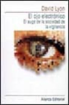 el ojo electronico el auge de la sociedad de la vigilancia-9788420664040