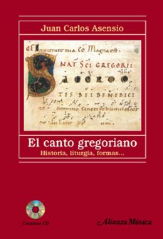 el canto gregoriano: historia, liturgia, formas-juan carlos asensio-9788420687940