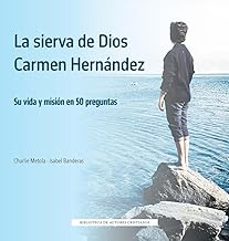 la sierva de dios carmen hernandez-charlie metola-9788422024040