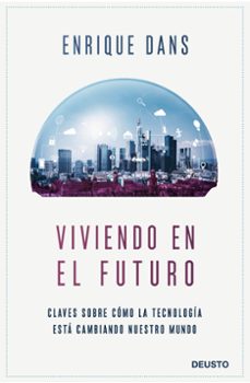 viviendo en el futuro: claves sobre como la tecnologia esta cambiando nuestro mundo-9788423430840