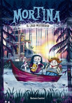 mortina 4 :vacaciones en el lago misterioso-barbara cantini-9788424664640