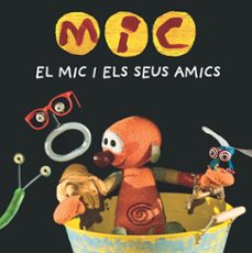 mic. el mic i els seus amics-9788424665340