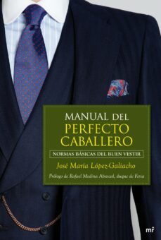 manual del perfecto caballero: normas basicas del buen vestir-9788427037540