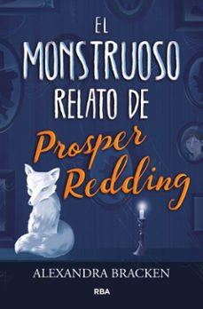 el monstruoso relato de prosper redding-alexandra bracken-9788427213340