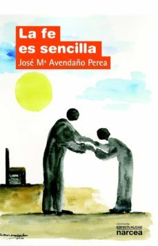 la fe es sencilla (ebook)-jose mª avendaño perea-9788427721340
