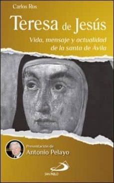 teresa de jesus: vida, mensaje y actualidad de la santa de avila-9788428546140