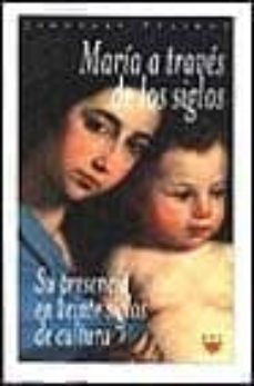 maria a traves de los siglos su presencia en veinte siglos de cul tura-jaroslav pelikan-9788428814140