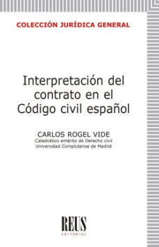 interpretación del contrato en el código civil español-carlos rogel vide-9788429024340