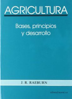agricultura: bases, principios y desarrollo-j. raeburn-9788429110340