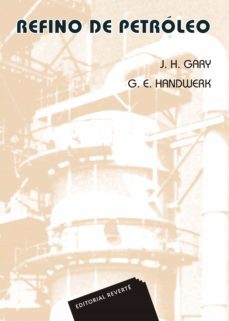 refino de petroleo: tecnologia y economia-j. gary-g. handwerk-9788429179040