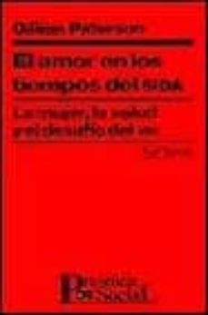 el amor en los tiempos del sida: la mujer, la salud y el desafio del vih-gillian paterson-9788429312140