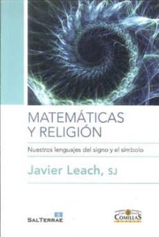 matematicas y religion: nuestros lenguajes del signo y el simbolo-javier leach albert-9788429319040