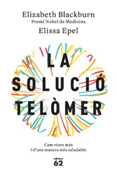 la solucio telomer-elizabeth blackburn-elissa epel-9788429776140