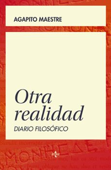 otra realidad: diario filosofico-agapito maestre-9788430965540