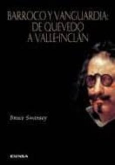 barroco y vanguardia: de quevedo a valle-inclan-bruce swansey-9788431325640