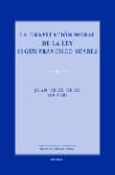 la gravitacion moral de la ley segun francisco suarez-9788431326340