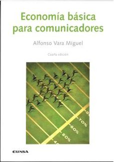 economia basica para comunicadores (4ª ed.)-alfonso vara miguel-9788431338640